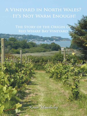 cover image of A Vineyard in North Wales? It's Not Warm Enough!